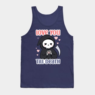 Cute funny gift for valentine's day - Love you till death Tank Top